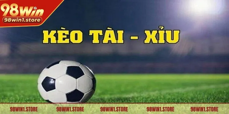 Các loại kèo Tài Xỉu phổ biến trong bóng đá hay gặp nhất